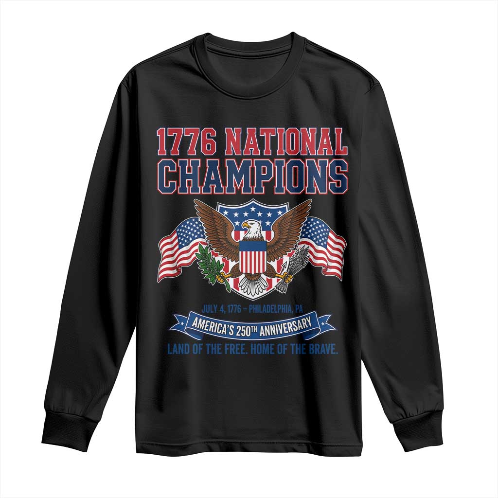 1776 National Champions 250th Anniversary USA Long Sleeve Shirt Land Of The Free Home Of The Brave TS11 Black Print Your Wear