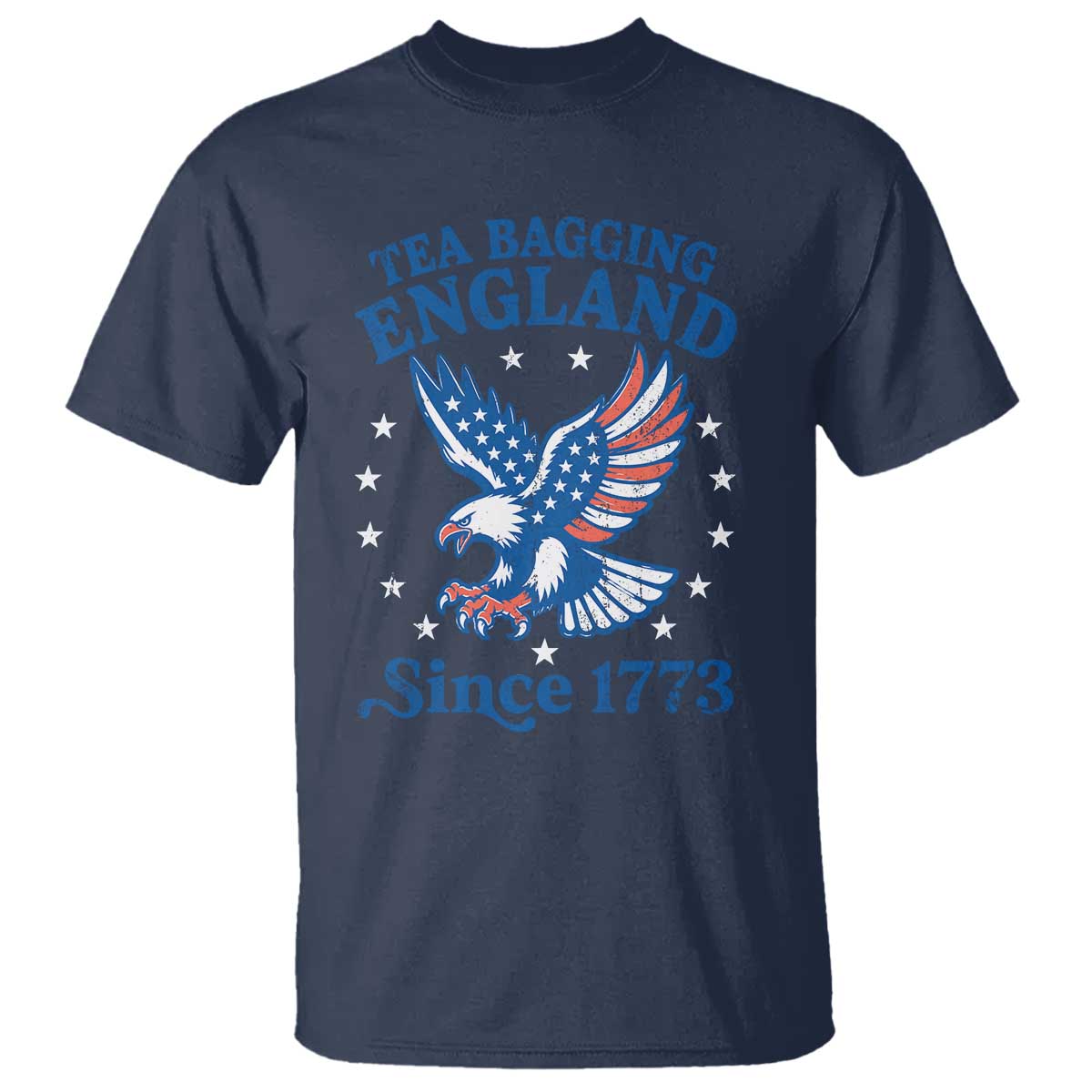 Tea Bagging England Since 1773 T Shirt Patriotic Eagle 4th of July TS11 Navy Print Your Wear