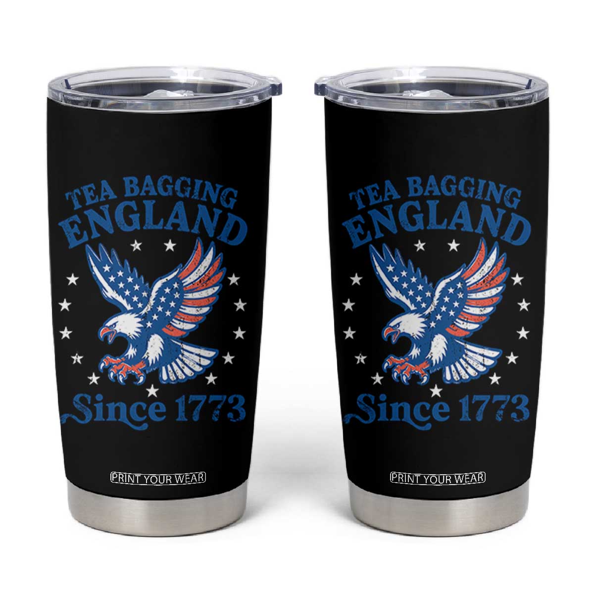 Tea Bagging England Since 1773 Tumbler Cup Patriotic Eagle 4th of July TS11 Black Print Your Wear