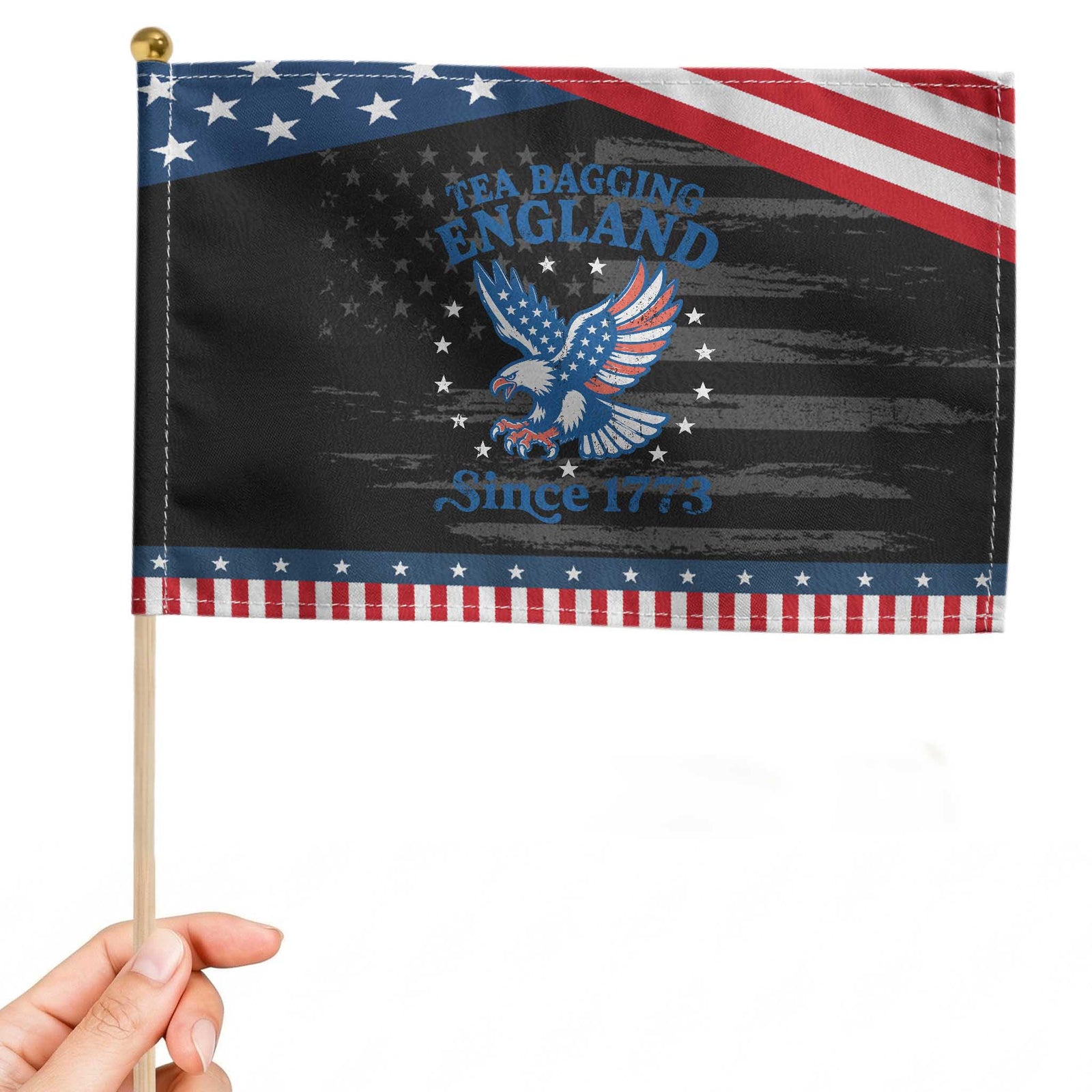 Tea Bagging England Since 1773 Patriotic Handheld Flag Patriotic Eagle 4th of July TS11 Distressed 8.2