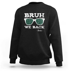 Funny Teacher Sweatshirt Bruh We Back To School Glasses TS11 Black Print Your Wear