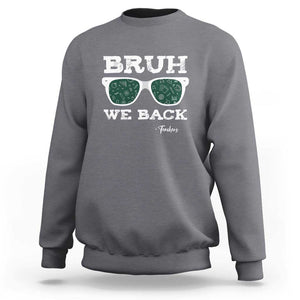 Funny Teacher Sweatshirt Bruh We Back To School Glasses TS11 Charcoal Print Your Wear