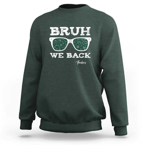 Funny Teacher Sweatshirt Bruh We Back To School Glasses TS11 Dark Forest Green Print Your Wear