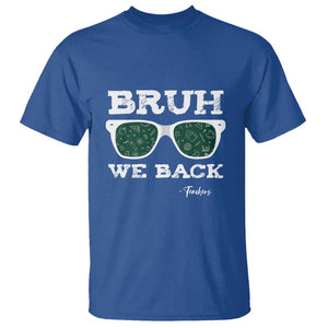 Funny Teacher T Shirt Bruh We Back To School Glasses TS11 Royal Blue Print Your Wear