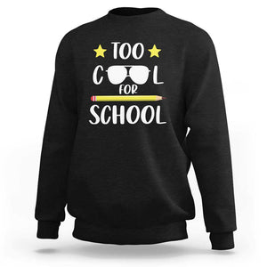 Funny Back To School Sweatshirt Too Cool For School Sunglasses TS11 Black Print Your Wear