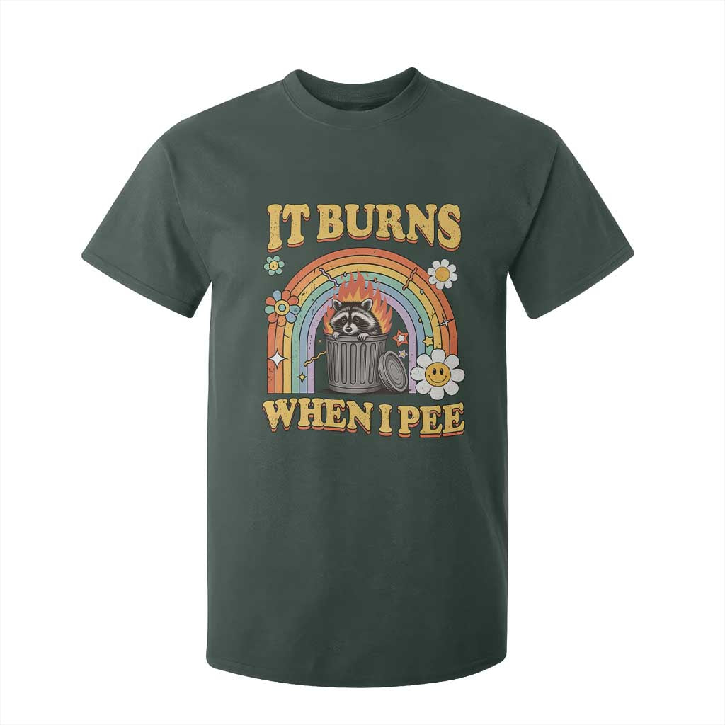Funny It Burns When I Pee T Shirt For Kid Sarcastic Burning Racoon Meme TS11 Dark Forest Green Print Your Wear