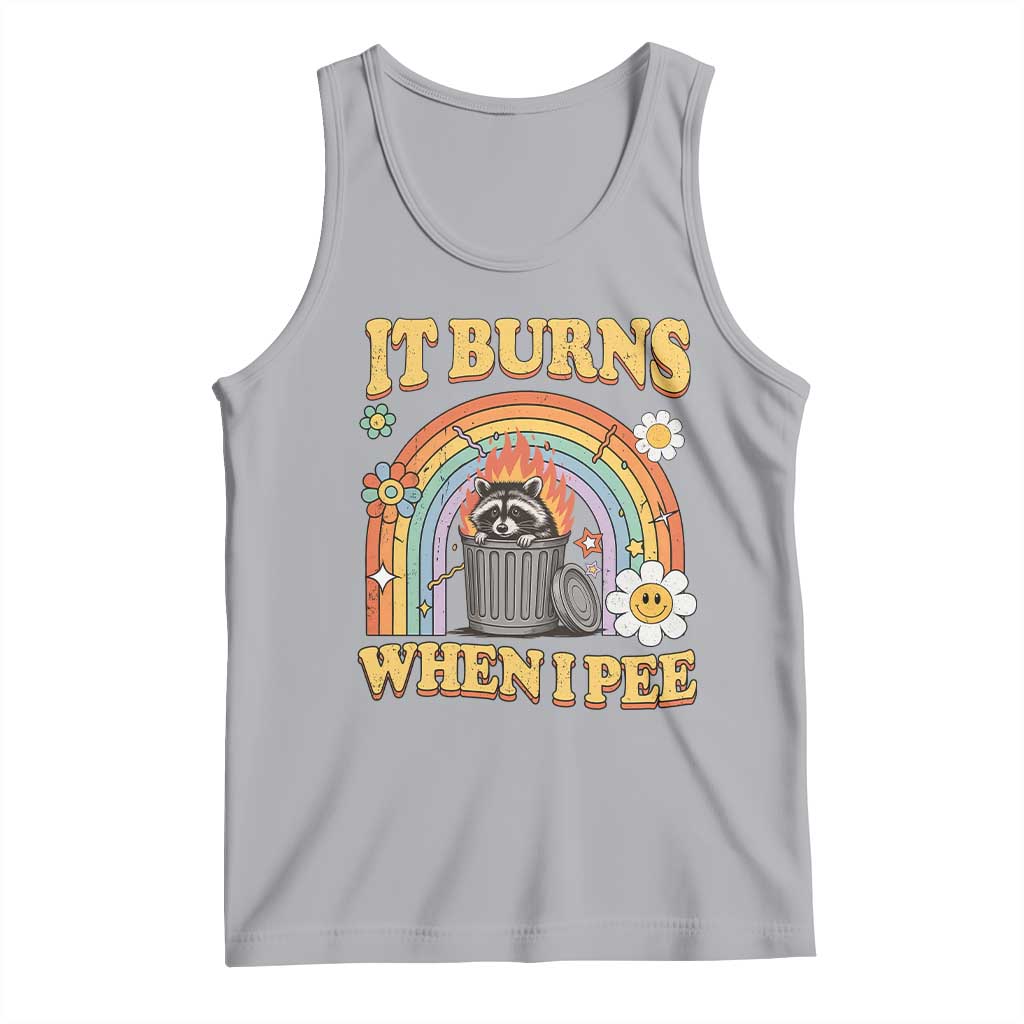 Funny It Burns When I Pee Tank Top Sarcastic Burning Racoon Meme TS11 Athletic Heather Print Your Wear