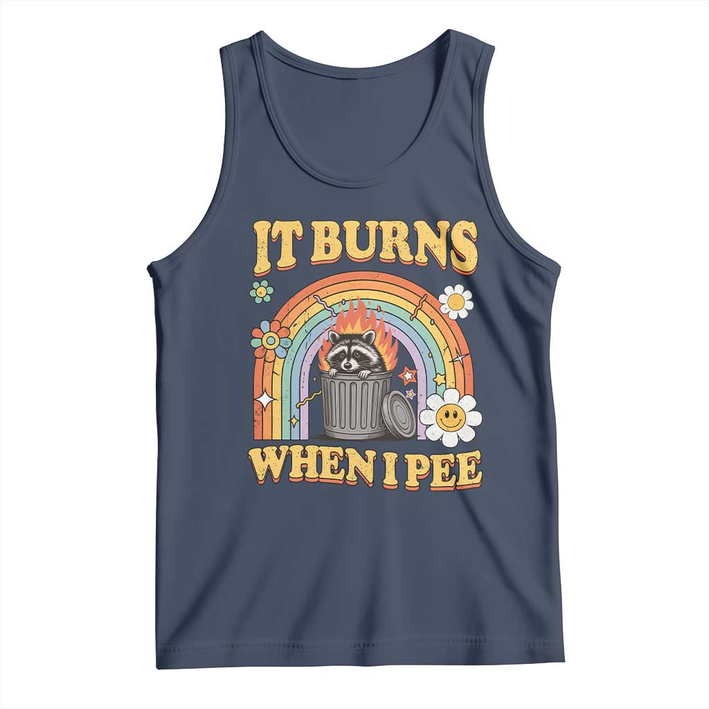 Funny It Burns When I Pee Tank Top Sarcastic Burning Racoon Meme TS11 Navy Print Your Wear