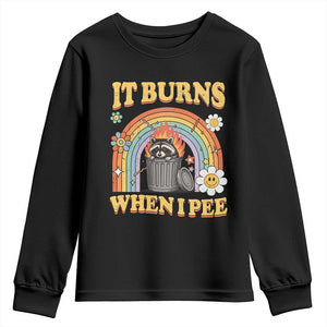 Funny It Burns When I Pee Youth Sweatshirt Sarcastic Burning Racoon Meme TS11 Black Print Your Wear
