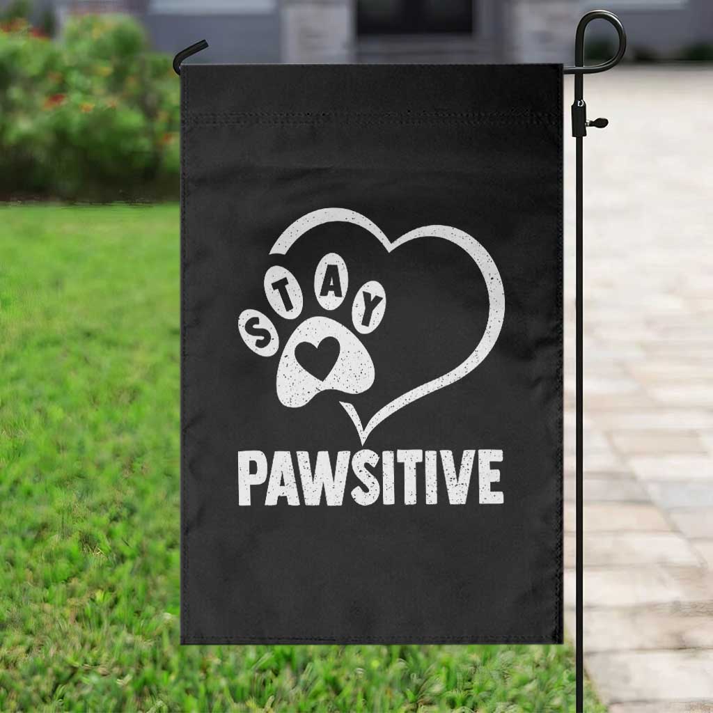 Funny Stay Pawsitive Garden Flag Cat Dog Lover Positive Vibes TS11 Print Your Wear