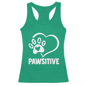 Funny Stay Pawsitive Racerback Tank Top Cat Dog Lover Positive Vibes TS11 Irish Green Print Your Wear