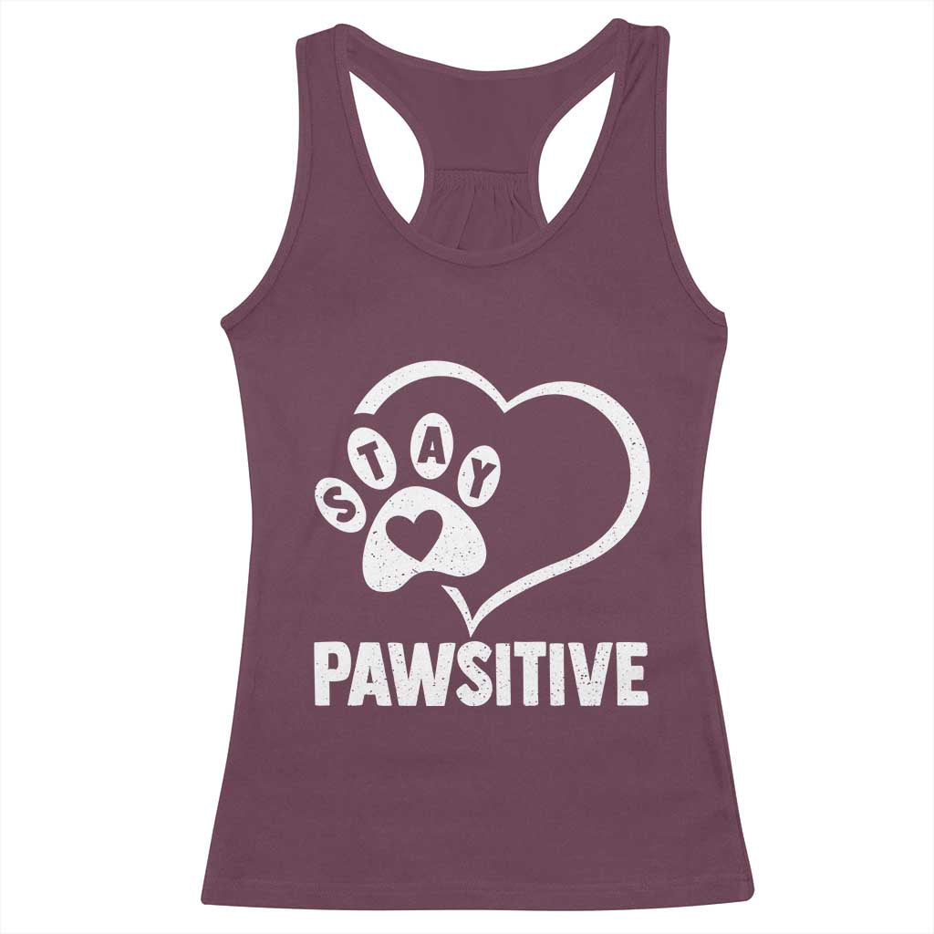 Funny Stay Pawsitive Racerback Tank Top Cat Dog Lover Positive Vibes TS11 Maroon Print Your Wear