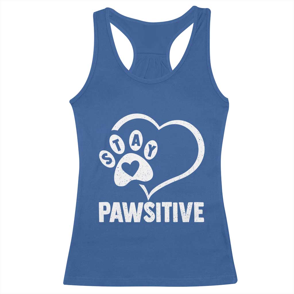 Funny Stay Pawsitive Racerback Tank Top Cat Dog Lover Positive Vibes TS11 Royal Blue Print Your Wear