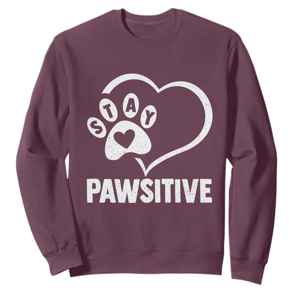 Funny Stay Pawsitive Sweatshirt Cat Dog Lover Positive Vibes TS11 Maroon Print Your Wear