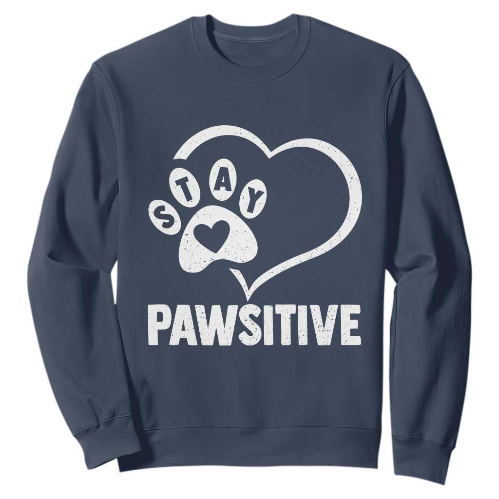 Funny Stay Pawsitive Sweatshirt Cat Dog Lover Positive Vibes TS11 Navy Print Your Wear