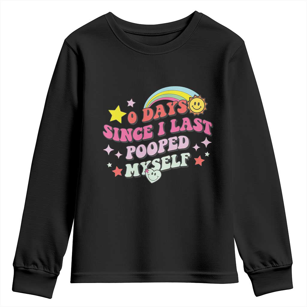 Funny 0 Days Since I Last Pooped Myself Youth Sweatshirt Joke Meme Gag TS11 Black Print Your Wear