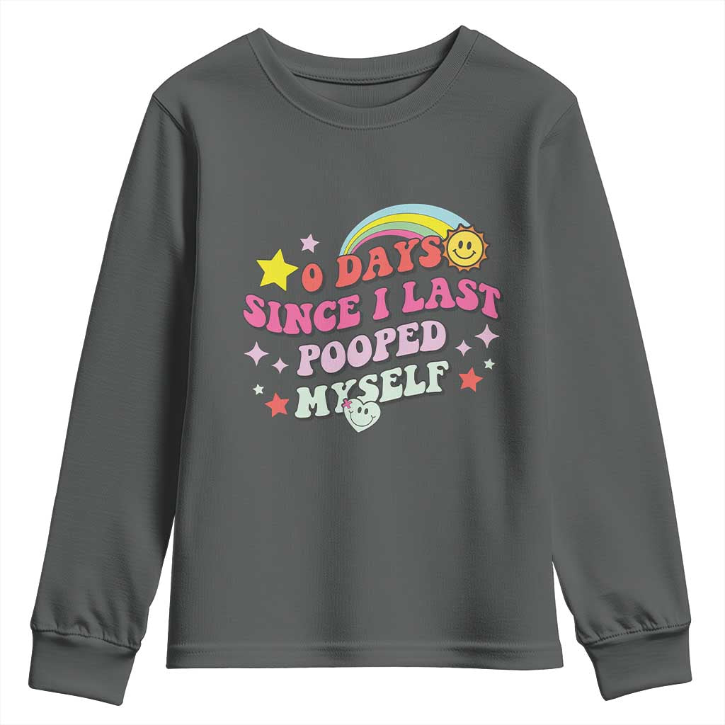 Funny 0 Days Since I Last Pooped Myself Youth Sweatshirt Joke Meme Gag TS11 Dark Heather Print Your Wear