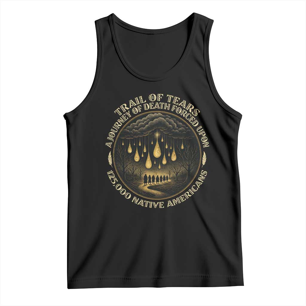 Trail Of Tears A Journey Of Death Forced Upon 125000 Native Americans Tank Top TS11 Black Print Your Wear