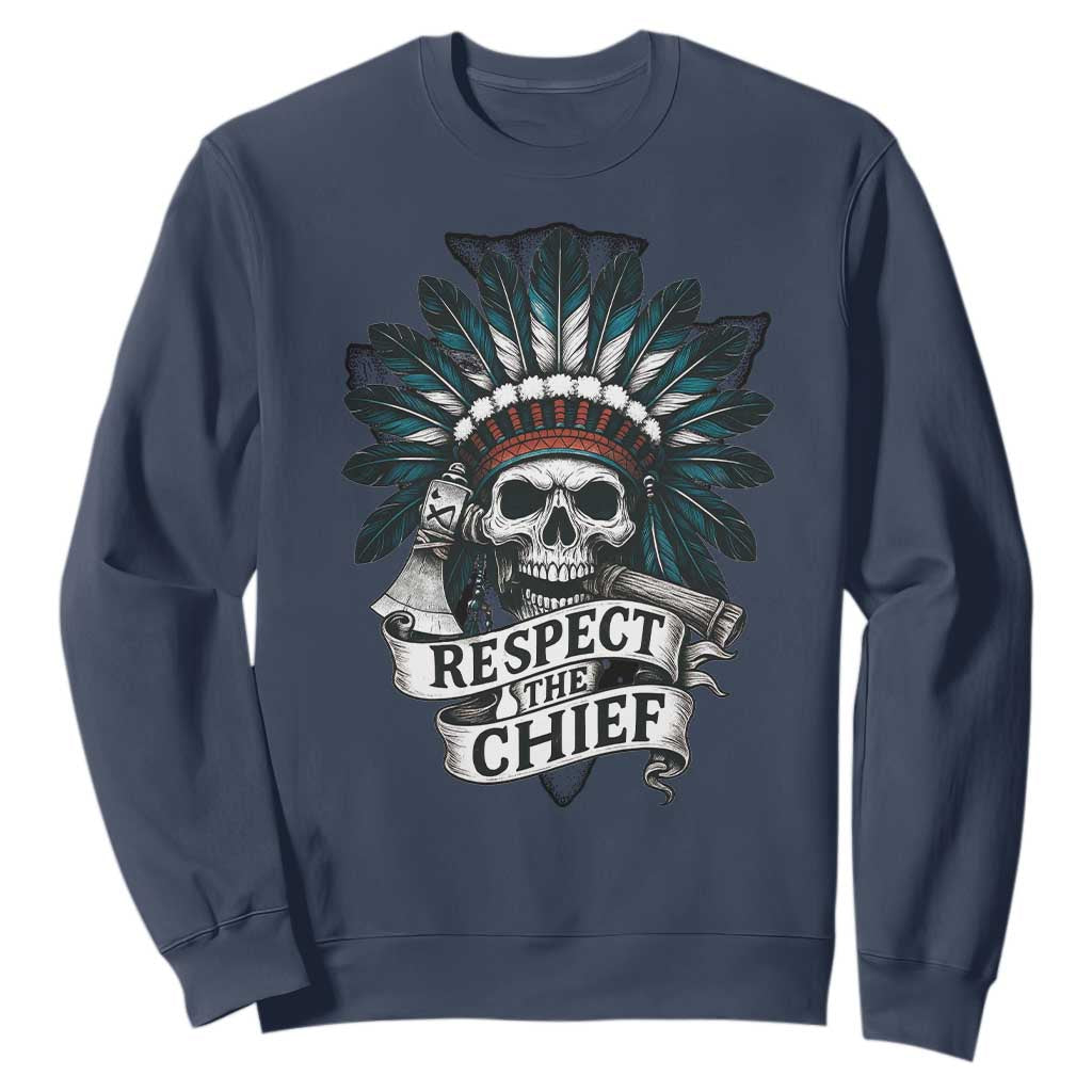 Native American Respect The Chief Sweatshirt Indian Tribal Skull Headdress TS11 Navy Print Your Wear