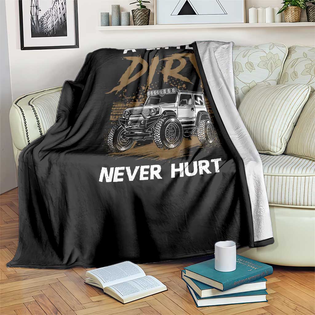Funny Off Road Car Throw Blanket A Little Dirt Never Hurt Mudder Trail TS11 Print Your Wear