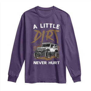 Funny Off Road Car Long Sleeve Shirt A Little Dirt Never Hurt Mudder Trail TS11 Purple Print Your Wear