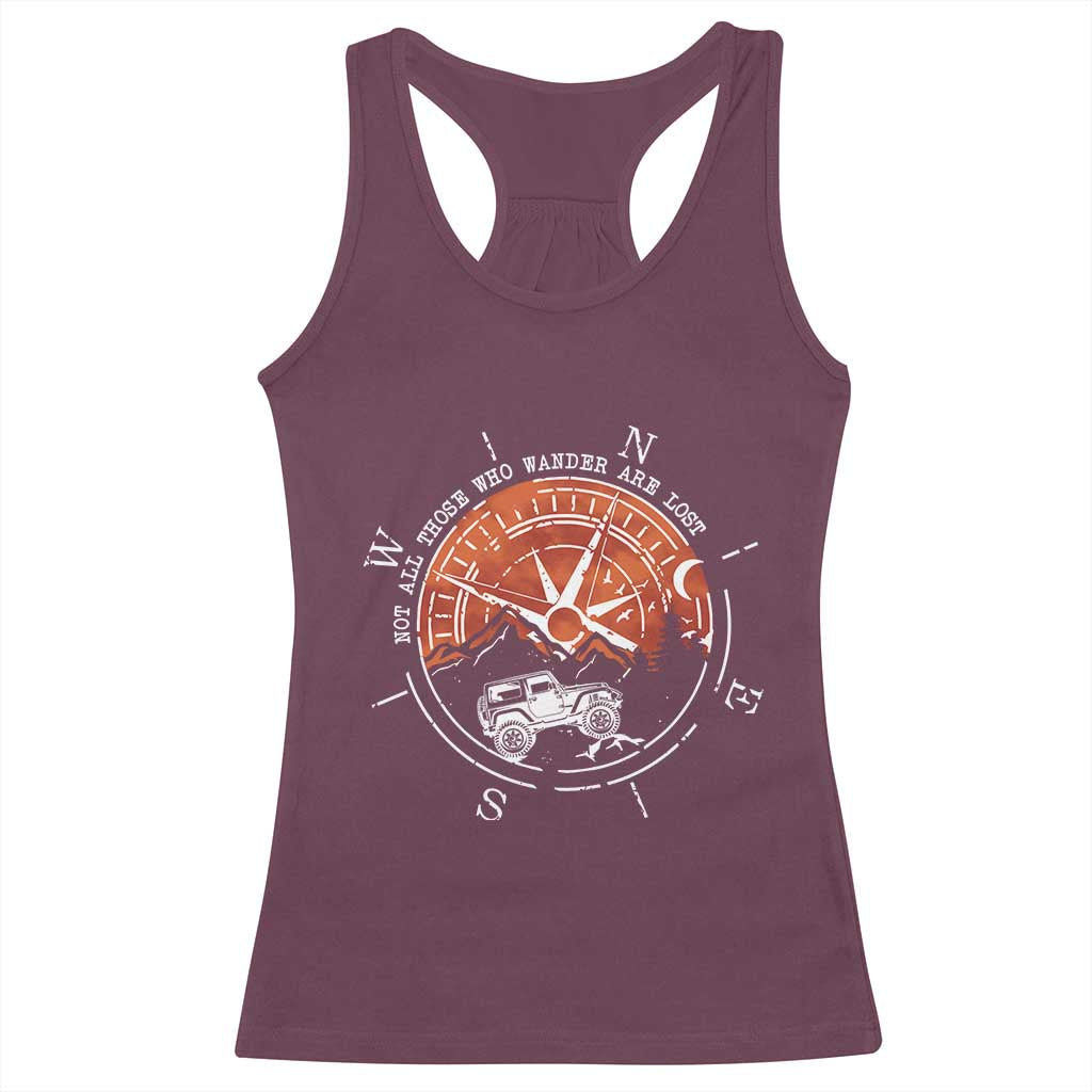 Not All Those Who Wander Are Lost Racerback Tank Top Compass Off Road Car TS11 Maroon Print Your Wear