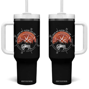 Not All Those Who Wander Are Lost Tumbler With Handle Compass Off Road Car TS11 One Size: 40 oz Black Print Your Wear
