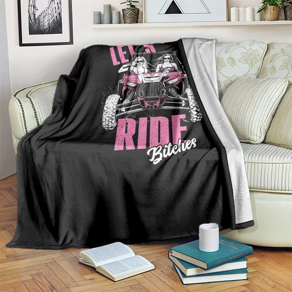 Funny Lets Ride Bitches Throw Blanket UTV SXS Four Wheeler UTV Offroad Mudding TS11 Print Your Wear