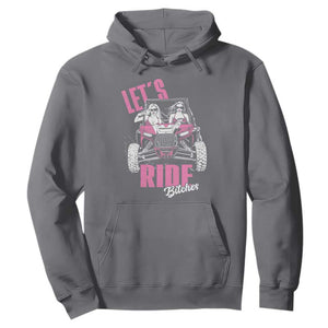 Funny Lets Ride Bitches Hoodie UTV SXS Four Wheeler UTV Offroad Mudding TS11 Charcoal Print Your Wear