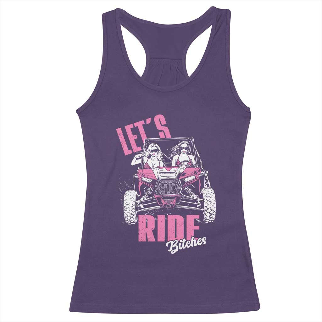Funny Lets Ride Bitches Racerback Tank Top UTV SXS Four Wheeler UTV Offroad Mudding TS11 Purple Print Your Wear