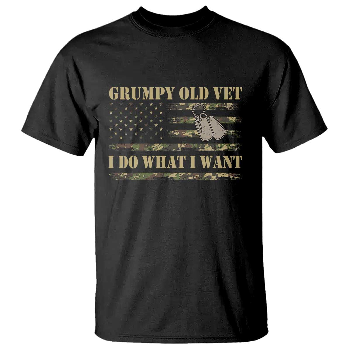 Funny Grumpy Old Vet I Do What I Want T Shirt - Military Veteran Camo American Flag Humor Tee TS11 Black Print Your Wear