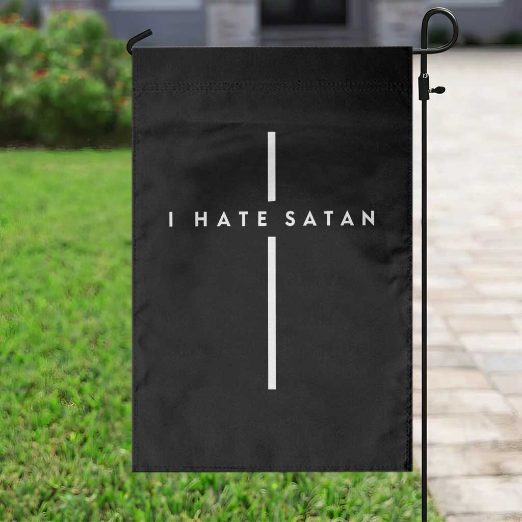 I Hate Satan Funny Christian Faith Statement Garden Flag TS11 Print Your Wear