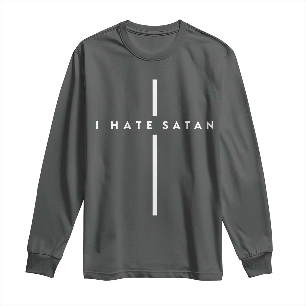 I Hate Satan Funny Christian Faith Statement Long Sleeve Shirt TS11 Dark Heather Print Your Wear
