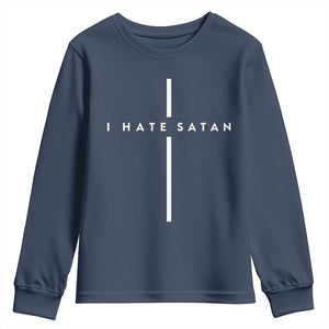 I Hate Satan Funny Christian Faith Statement Youth Sweatshirt TS11 Navy Print Your Wear