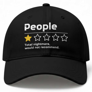 People 1 Star Total Nightmare Would Not Recommend Baseball Cap Funny Sarcastic TS11 Print Your Wear