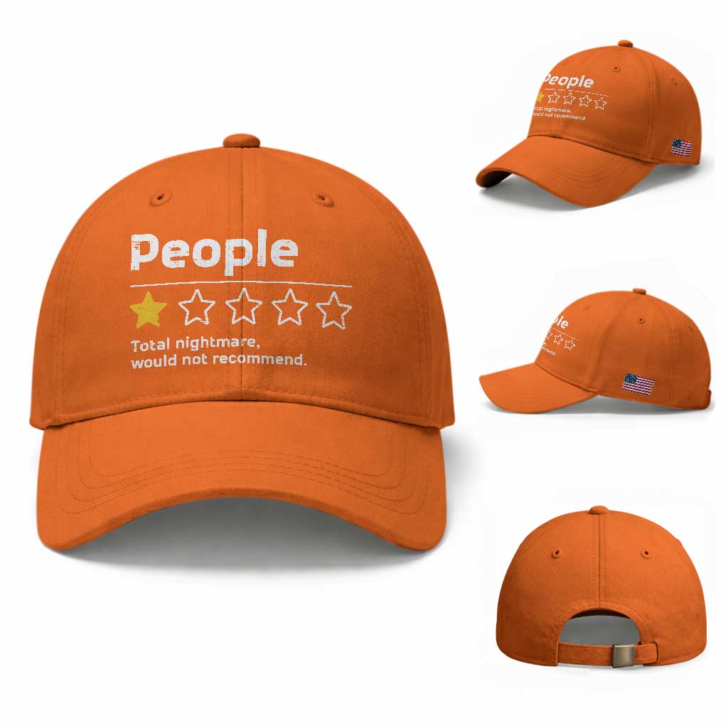 People 1 Star Total Nightmare Would Not Recommend Baseball Cap Funny Sarcastic TS11 Baseball Cap Universal Fit Orange Print Your Wear