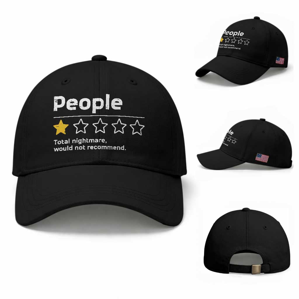 People 1 Star Total Nightmare Would Not Recommend Baseball Cap Funny Sarcastic TS11 Baseball Cap Universal Fit Black Print Your Wear