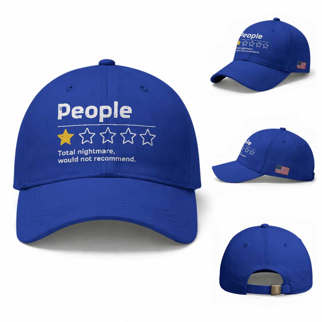 People 1 Star Total Nightmare Would Not Recommend Baseball Cap Funny Sarcastic TS11 Baseball Cap Universal Fit Royal Blue Print Your Wear