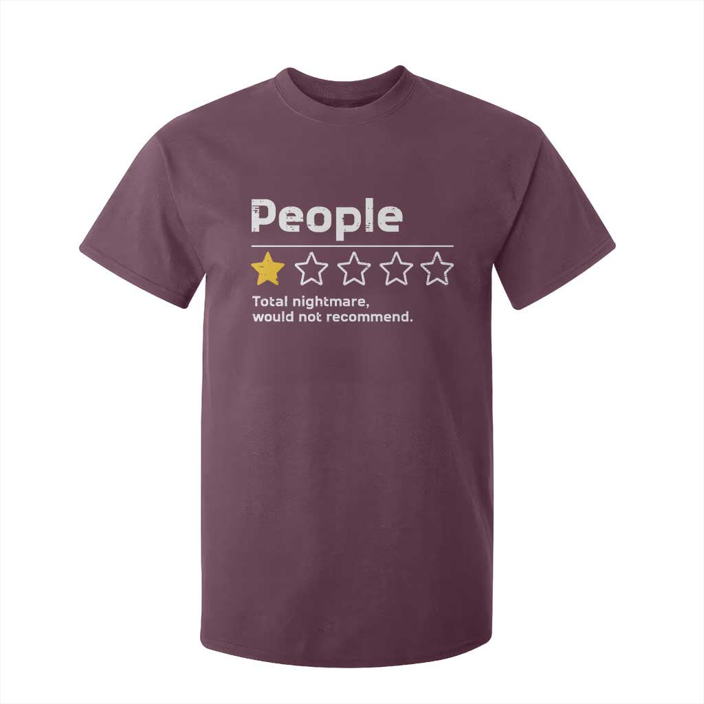People 1 Star Total Nightmare Would Not Recommend T Shirt For Kid Funny Sarcastic TS11 Maroon Print Your Wear