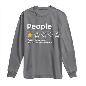People 1 Star Total Nightmare Would Not Recommend Long Sleeve Shirt Funny Sarcastic TS11 Charcoal Print Your Wear