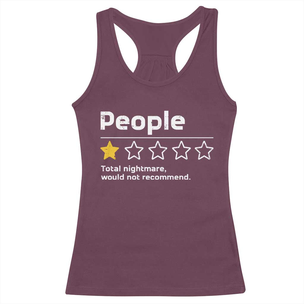 People 1 Star Total Nightmare Would Not Recommend Racerback Tank Top Funny Sarcastic TS11 Maroon Print Your Wear