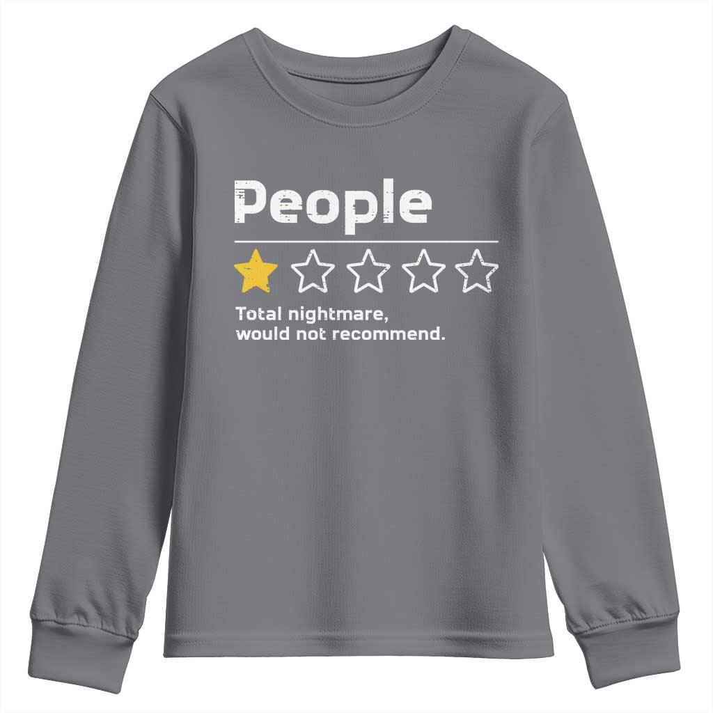 People 1 Star Total Nightmare Would Not Recommend Youth Sweatshirt Funny Sarcastic TS11 Charcoal Print Your Wear