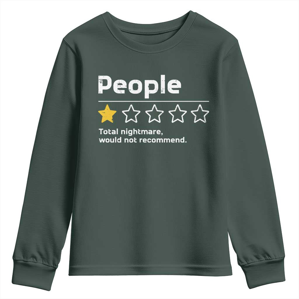 People 1 Star Total Nightmare Would Not Recommend Youth Sweatshirt Funny Sarcastic TS11 Dark Forest Green Print Your Wear