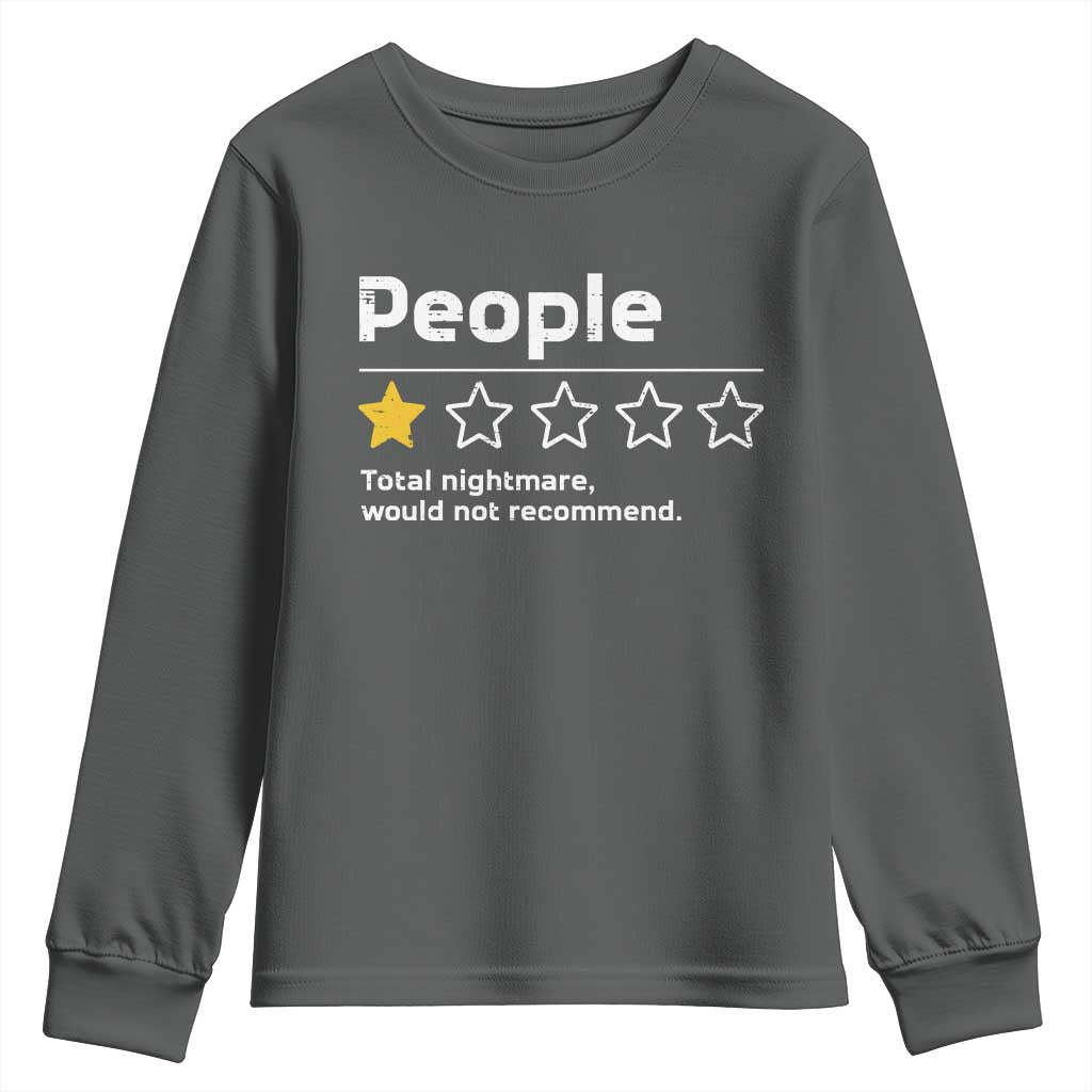 People 1 Star Total Nightmare Would Not Recommend Youth Sweatshirt Funny Sarcastic TS11 Dark Heather Print Your Wear