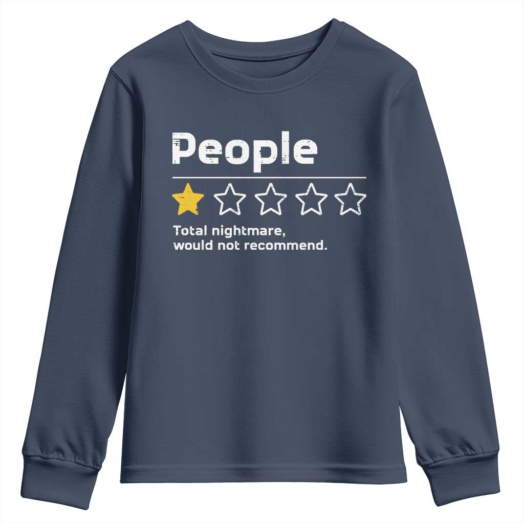People 1 Star Total Nightmare Would Not Recommend Youth Sweatshirt Funny Sarcastic TS11 Navy Print Your Wear