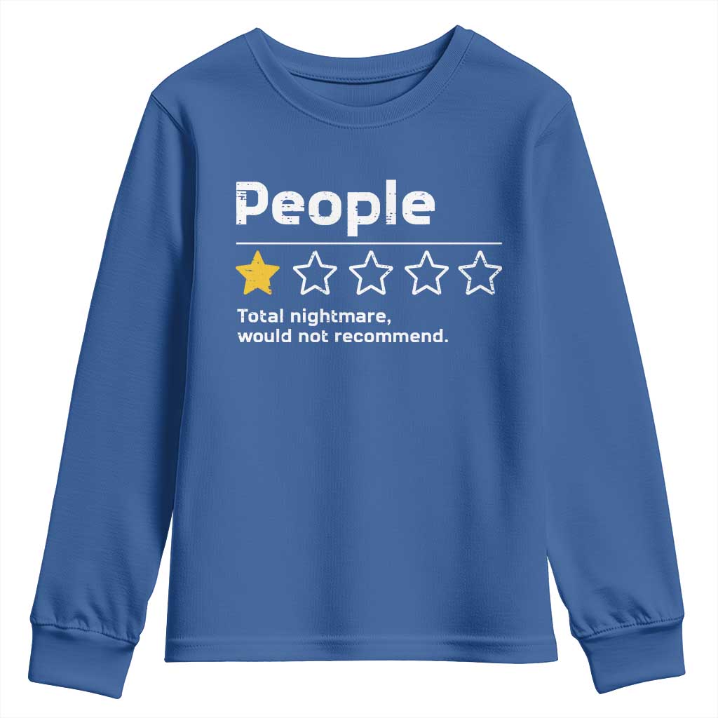 People 1 Star Total Nightmare Would Not Recommend Youth Sweatshirt Funny Sarcastic TS11 Royal Blue Print Your Wear