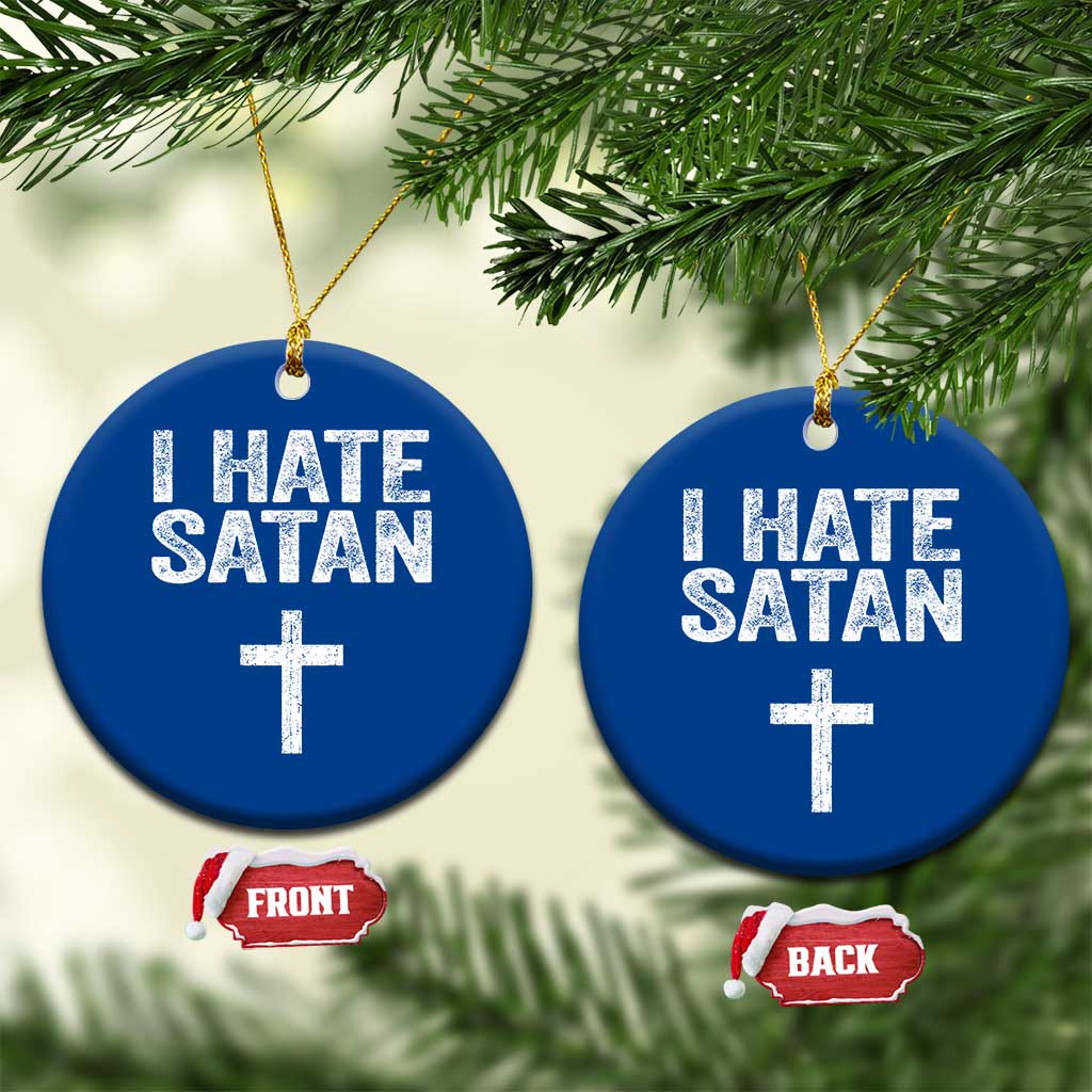 I Hate Satan Ceramic Ornament Funny Christian Jesus Cross TS11 1pc Blue Print Your Wear
