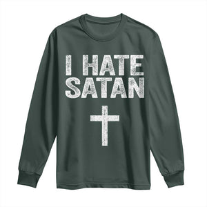 I Hate Satan Long Sleeve Shirt Funny Christian Jesus Cross TS11 Dark Forest Green Print Your Wear