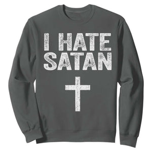 I Hate Satan Sweatshirt Funny Christian Jesus Cross TS11 Dark Heather Print Your Wear