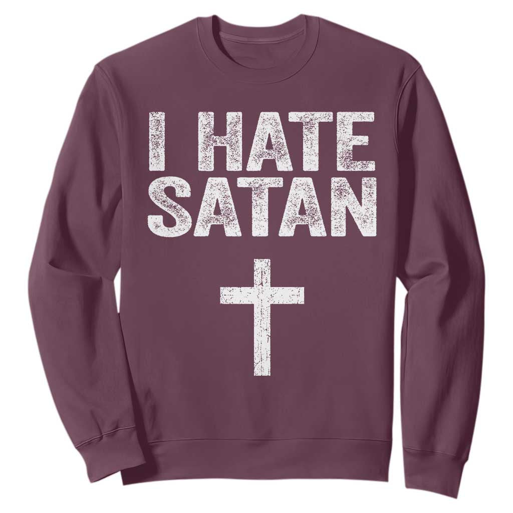I Hate Satan Sweatshirt Funny Christian Jesus Cross TS11 Maroon Print Your Wear